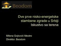 Dve prve nisko-energetske stambene zgrade u Srbiji - Iskustvo sa terena